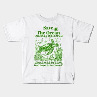 Save the ocean. Don't forget to save yourself. Kids T-Shirt